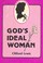 Cover of: God's Ideal Woman