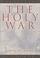 Cover of: The Holy War (War of the Worldviews)