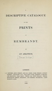 Cover of: A descriptive catalogue of the prints of Rembrandt