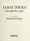Cover of: Farm tools through the ages