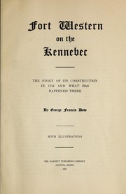 Cover of: Fort Western on the Kennebec: the story of its construction in 1754 and what has happened there