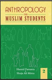 Anthropology for Muslim Students by Hamid Parsania