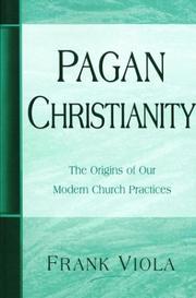 Pagan Christianity by Frank Viola