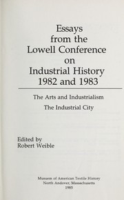 Cover of: Essays from the Lowell Conference on Industrial History, 1982 and 1983 by Lowell Conference on Industrial History (1982)