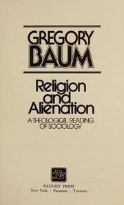 Cover of: Religion and alienation: a theological reading of sociology