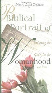 Cover of: Biblical Portrait of Womanhood: Discovering and Living Out God's Plan for our Lives