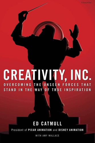 Creativity, Inc. by Ed Catmull, Amy Wallace