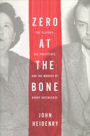 Cover of: Zero at the bone: the playboy, the prostitute, and the murder of Bobby Greenlease