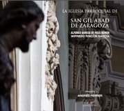 Cover of: La Iglesia Parroquial de San Gil Abad de Zaragoza