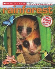 Cover of: Rainforest (Scholastic Discover More): Meet Hundreds of Creatures in Our Planet's Most Incredible Habitat