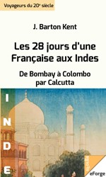 Cover of: Les 28 jours d'une Française aux Indes: De Bombay à Colombo par Calcutta