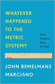 Cover of: Whatever Happened to the Metric System: How America Kept Its Feet by 