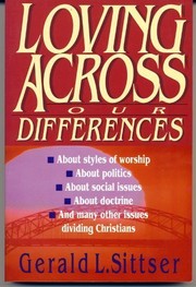 Cover of: Loving across our differences by Gerald Lawson Sittser