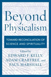 Cover of: Beyond physicalism: Toward reconciliation of science and spirituality