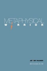 Cover of: METAPHYSICAL WARRIOR: Meditations on the art & science of life