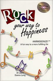 Cover of: Rock Your Way to Happiness: Harmogenize! A Fun Way to a More Fulfilling Life (Includes music CD of 21 Original Oldies)