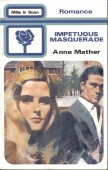 Impetuous masquerade