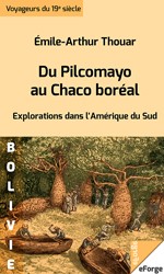Du Pilcomayo au Chaco boréal by Émile-Arthur Thouar