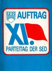 FDJ-Auftrag XI. Parteitag der SED by FDJ
