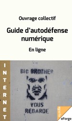 Guide d’autodéfense numérique by Ouvrage collectif