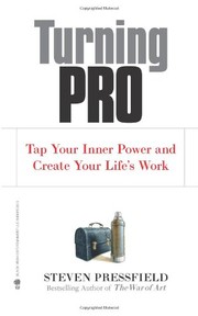 Cover of: Turning pro: Tap your inner power and create your life's work