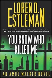 Cover of: You Know Who Killed Me: An Amos Walker Novel