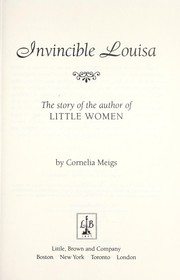 Cover of: Invincible Louisa: the story of the author of Little women