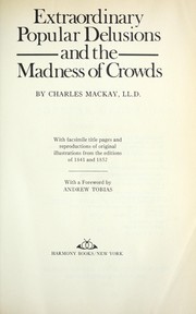 Cover of: Extraordinary popular delusions and the madness of crowds