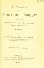 Cover of: A manual of the operations of surgery: for the use of senior students, house surgeons, and junior practitioners