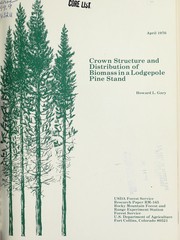 Cover of: Crown structure and distribution of biomass in a lodgepole pine stand