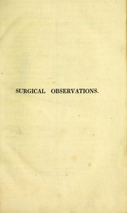Cover of: Surgical observations on the constitutional origin and treatment of local diseases: and on aneurisms.