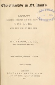 Cover of: Christmastide in St. Paul's: sermons bearing chiefly on the birth of our Lord and the end of the year
