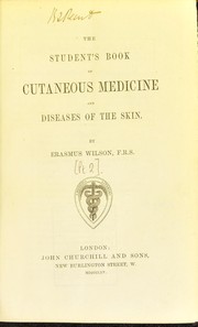 Cover of: The student's book of cutaneous medicine and diseases of the skin.
