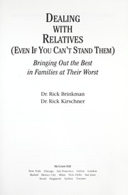 Cover of: Dealing with relatives (--even if you can't stand them): bringing out the best in families at their worst