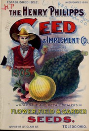 Cover of: The Henry Philipps Seed & Implement Co: growers, importers, wholesale and retail dealers in flower, field and garden seeds