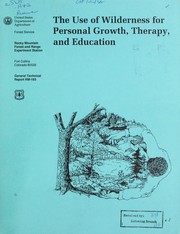 Cover of: The Use of wilderness for personal growth, therapy, and education by A.T. Easley, Joseph F. Passineau, and B.L. Driver, compilers.