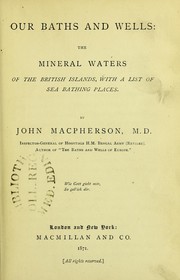 Cover of: Our baths and wells : the mineral waters of the British islands with a list of sea bathing places