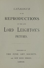 Cover of: Catalogue of the reproductions of the late Lord Leighton's pictures