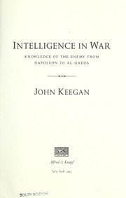 Cover of: Intelligence in War: Knowledge of the Enemy From Napoleon to Alqaeda