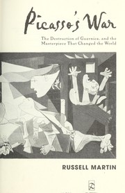 Cover of: Picasso's war: the destruction of Guernica, and the masterpiece that changed the world