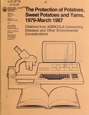 Cover of: The protection of potatoes, sweet potatoes and yams, 1979-March 1987: citations from AGRICOLA concerning diseases and other environmental considerations