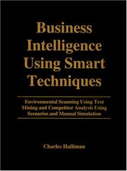 Cover of: Business intelligence using smart techniques: environmental scanning using text mining and competitor analysis using scenarios and manual simulation