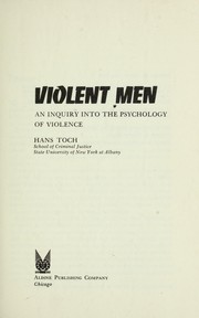 Cover of: Violent men; an inquiry into the psychology of violence