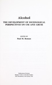 Cover of: Alcohol: the development of sociological perspectives on use and abuse
