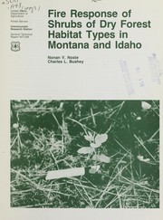 Fire response of shrubs of dry forest habitat types in Montana and Idaho by Nonan V. Noste