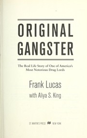 Cover of: Original gangster: the real life story of one of America's most notorious drug lords