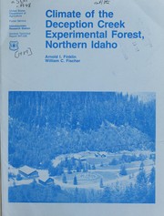 Climate of the Deception Creek Experimental Forest, northern Idaho by Arnold I. Finklin