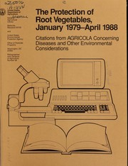 Cover of: The protection of root vegetables, January 1979-April 1988: citations from AGRICOLA concerning diseases and other environmental considerations