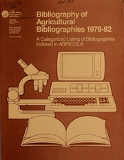 Cover of: Bibliography of agricultural bibliographies 1978-82: a categorized listing of bibliographies indexed [i]n AGRICOLA / compiled by Charles N. Bebee.