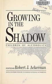 Cover of: Growing in the shadow: children of alcoholics